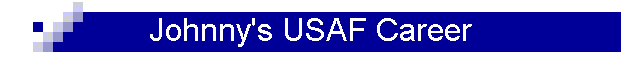 Johnny's USAF Career