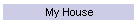 My House